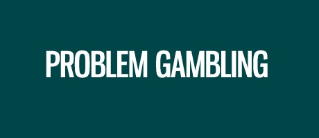 PROBLEM GAMBLING